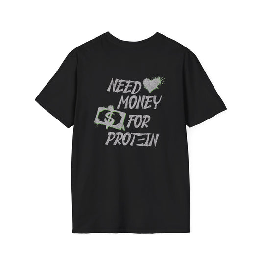 Need Money for Protein T-Shirt