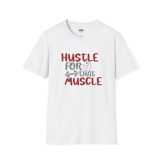 Hustle for That Muscle T-Shirt