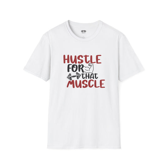 Hustle for That Muscle T-Shirt