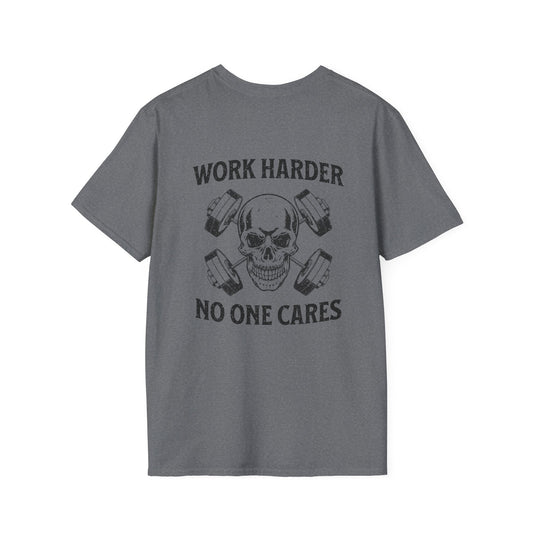 Work Harder, No One Cares T-Shirt