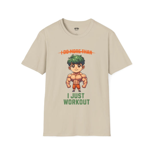 I Just Workout T-shirt