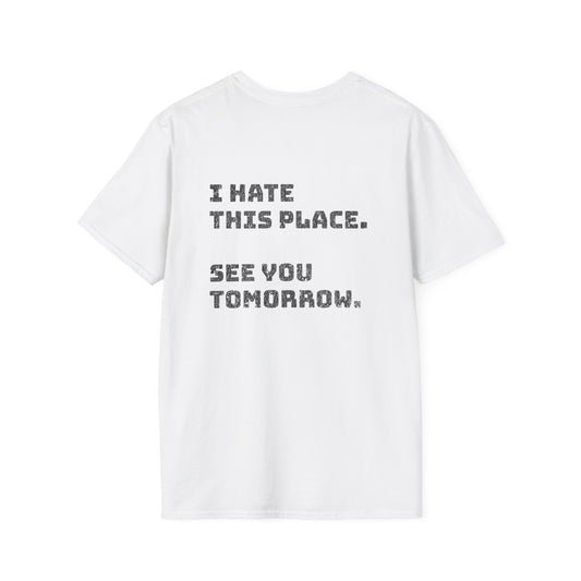 I Hate This Place T-Shirt