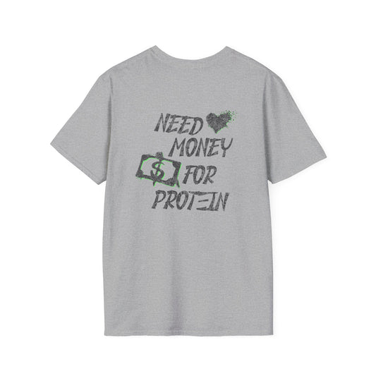 Need Money for Protein T-Shirt