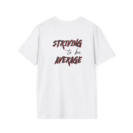 Striving to be Average T-Shirt