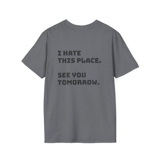 I Hate This Place T-Shirt