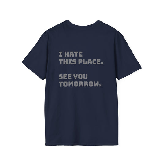 I Hate This Place T-Shirt