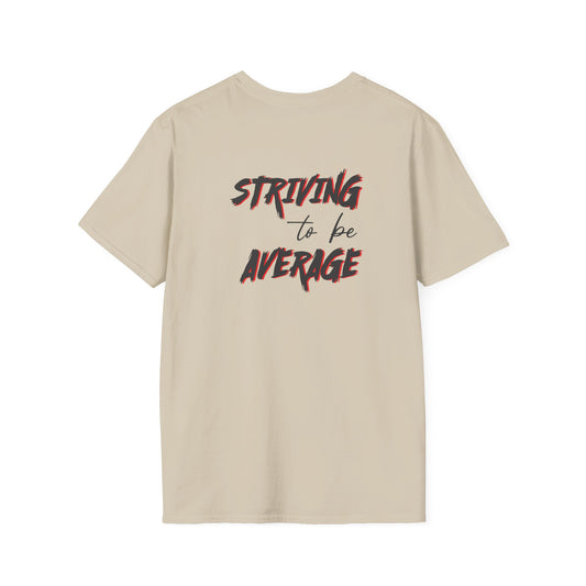 Striving to be Average T-Shirt