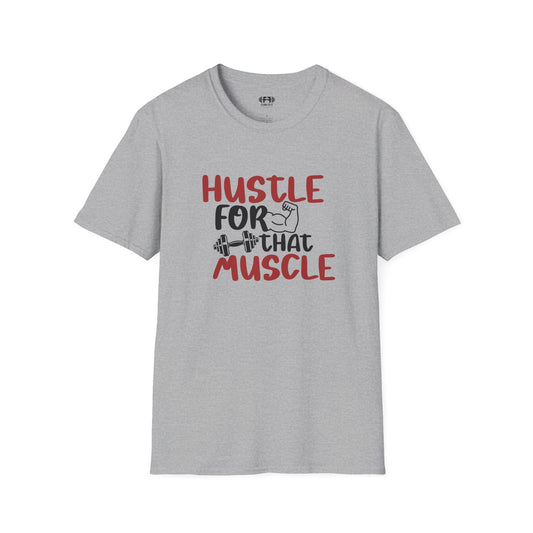 Hustle for That Muscle T-Shirt