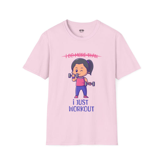 I Just Workout T-Shirt